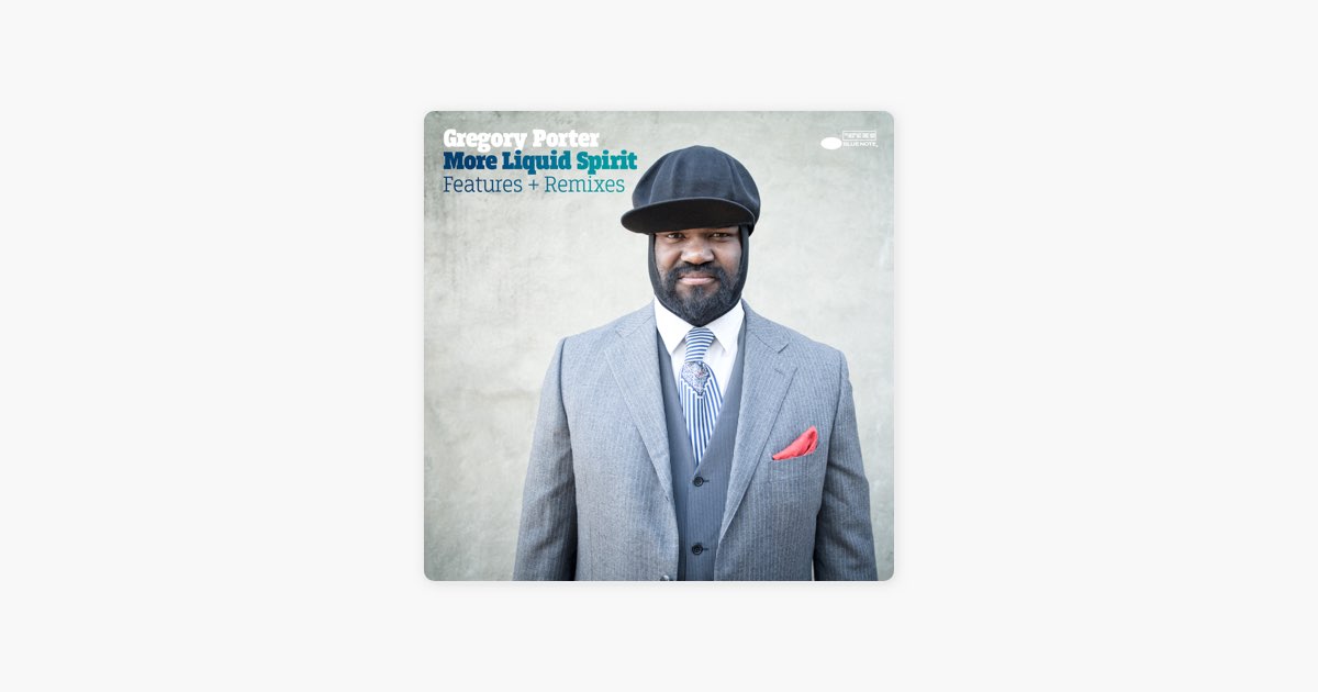 Liquid Spirit (20syl Remix) by Gregory Porter - Song on Apple Music