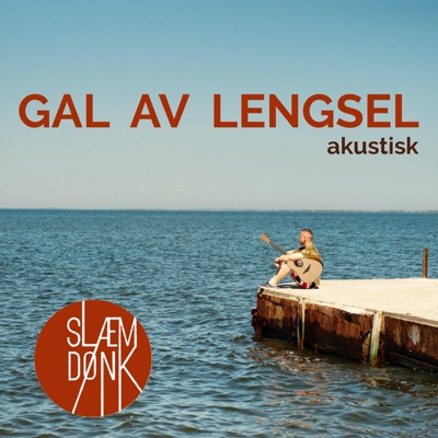 Gal Av Lengsel (Akustisk) - Single