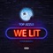 We Lit - Top Jizzle lyrics