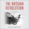 The Russian Revolution - Sean McMeekin