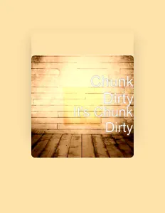 Dengarkan Chunk Dirty, tonton video musik, baca bio, lihat tanggal tur & lainnya!