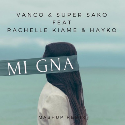 Mi Gna (feat. Rachelle Kiame & Hayko) - Vanco & Super Sako | Shazam