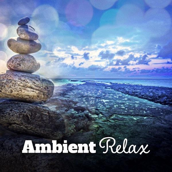 Ambient Relax: Therapy Music for Massage, Nature Sounds, Silence, Serene Zen, Meditation & Sleep