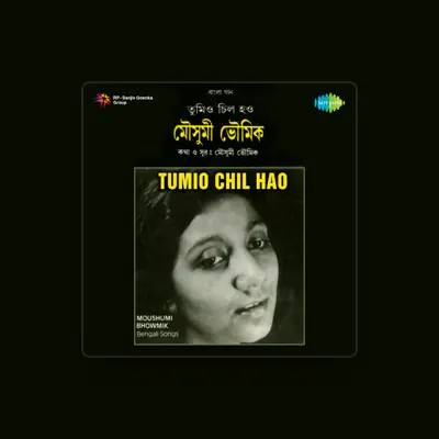 Listen to Moushumi Bhowmik, watch music videos, read bio, see tour dates & more!