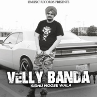 Velly Banda - Single - Sidhu Moose Wala