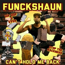 Can't Hold Me Back Funckshaun