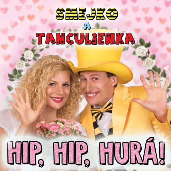Download Smejko a Tanculienka - Hip, Hip, Hurá! (2018) Album – Telegraph
