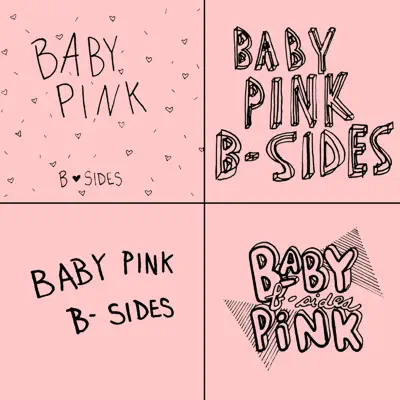 B Sides - Baby Pink