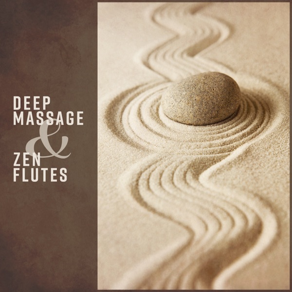 Deep Massage & Zen Flutes – Natural Sounds Music for Shiatsu, Reiki, Healing, Spa, Meditation, Yoga