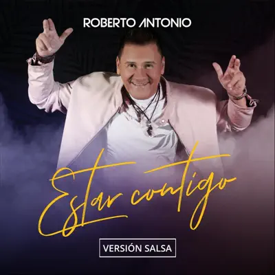 Estar Contigo (Versión Salsa) - Single - Roberto Antonio