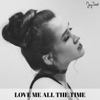 Love Me All the Time - Single artwork