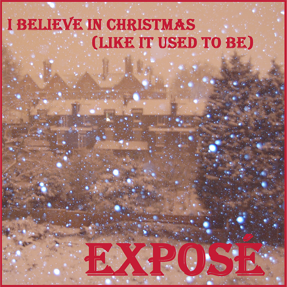I Believe In Christmas (Like It Used To Be) by Exposé