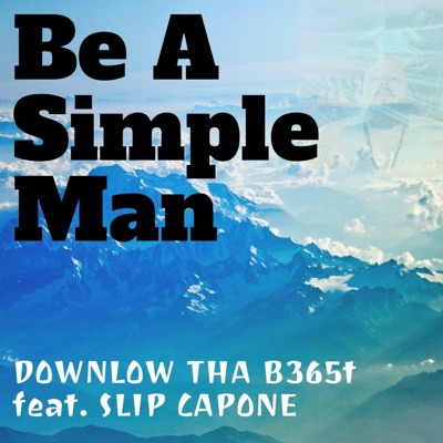 Be a Simple Man (feat. Slip Capone) - Single