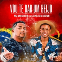 Vou Te Dar um Beijo (feat. Jumilson Brown) - Single - Mc Nandinho