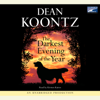 The Darkest Evening of the Year (Unabridged) - Dean Koontz