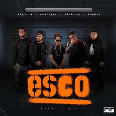 Esco (feat. Gio Bulla, Canchasy & Bodoke) - Single