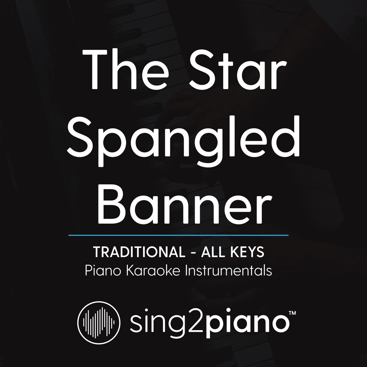 The Star Spangled Banner Traditional All Keys Piano Karaoke