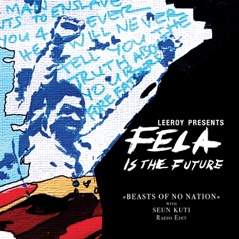 Beasts of No Nation (Leeroy Presents Fela Is the Future) - Single