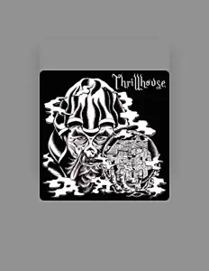 Ascolta Thrillhouse, guarda video musicali, leggi la biografia, vedi le date del tour & altro!