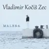 Vladimir Kočiš Zec - Malena