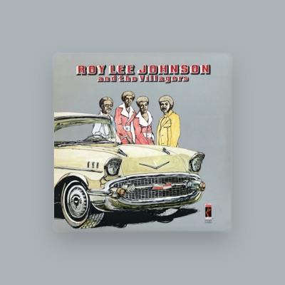 Roy Lee Johnson And The Villagers: песни, клипы, биография, даты выступлений и многое другое.