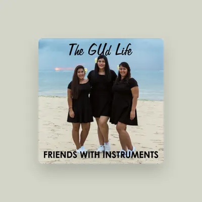 Listen to Friends with Instruments, watch music videos, read bio, see tour dates & more!