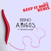 Amigos (feat. Brosste Moor) [Keep It Dope Remix] - Single