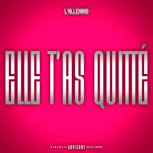 Elle t'as quitté - Single - l'Allemand