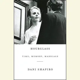 Hourglass: Time, Memory, Marriage (Unabridged)