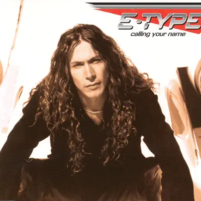 Calling Your Name - Single - E-Type
