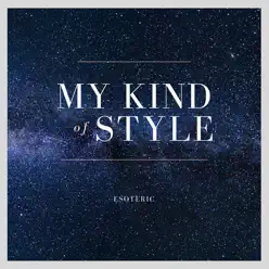 My Kind of Style - Single - Esoteric My Kind of Style - Single - Esoteric