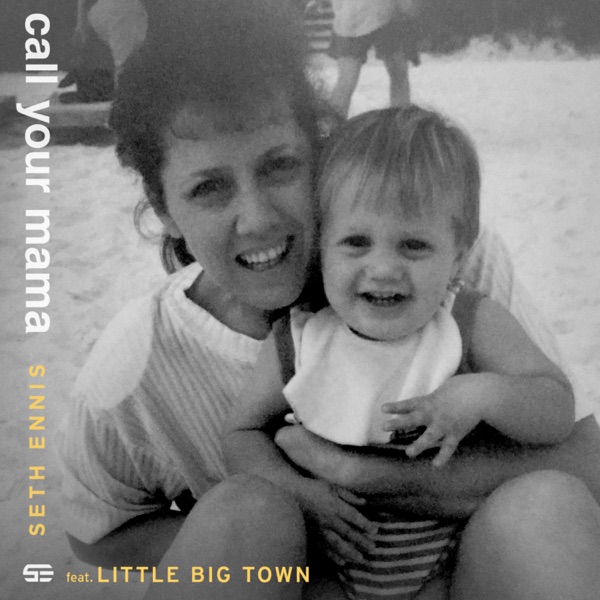 Call Your Mama (feat. Little Big Town) - Single - Seth Ennis
