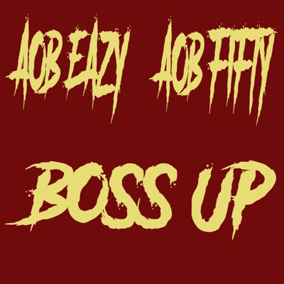 Boss Up (feat. Aob Fifty) - Single