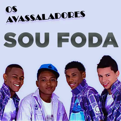 Sou Foda - Single - Os Avassaladores