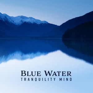 Blue Water Tranquility Mind – Cleansing Stream, Shamanic Liquid Therapy, Diving Into Calmness, Spa Harmony
