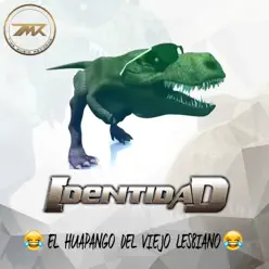 El Huapango del Viejo Lesbiano - Single - Identidad