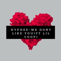 We Don't Like You (feat. Lil Coop) - Single - Hyphee