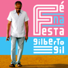 Fé na Festa - Gilberto Gil