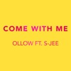 Come With Me (feat. S-Jee) - Single