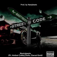 Street-Code (feat. Dolla, Qwasi Gold, Hotboi Cobby & Bra Chief) - Single - NastyBeats