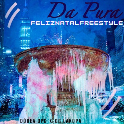Da Pura (Feliznatalfreestyle) [feat. Og Lakopa & Os Pior de Goiânia] - Single