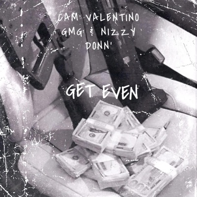 Get Even (feat. Nizzy Donn’) - Single