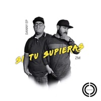 SI TU SUPIERAS (feat. ZERO MIEDO) - Single - Danny El Escogido