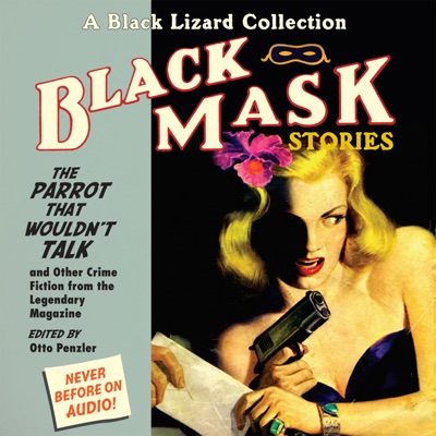 Black Mask 4: The Parrot That Wouldn’t Talk : And Other Crime Fiction from the Legendary Magazine