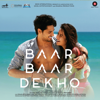 Baar Baar Dekho (Original Motion Picture Soundtrack) - Various Artists