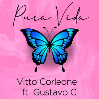 Pura Vida (feat. Gustavo C) - Single by Vitto Corleone album reviews, ratings, credits