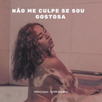 Não Me Culpe Se Sou Gostosa - Single - Hillary staar