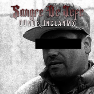Sangre De Jefe (feat. InclanMx) - Single