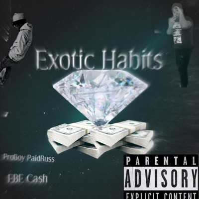 Exotic Habits (feat. EBE Cash) - Single