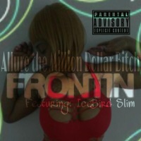 Frontin (feat. IceBird Slim & DJ da West) - Single - Allure the Million Dollar Bitch
